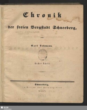 Erster Theil: Chronik der freien Bergstadt Schneeberg