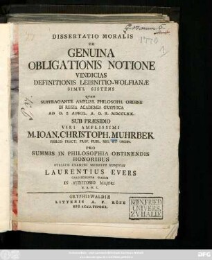 Dissertatio Moralis De Genuina Obligationis Notione Vindicias Definitionis Leibnitio-Wolfianæ Simul Sistens