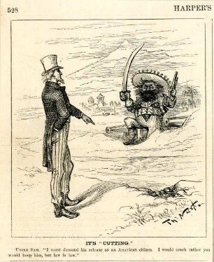It's "Cutting". Uncle Sam. "I must demand his release as an American citizen. I would much rather you would keep him, but law is law." : Uncle Sam fordert von einem Mexikaner die Freilassung des Amerikaners A.K. Cutting, der in Mexiko inhaftiert wurde