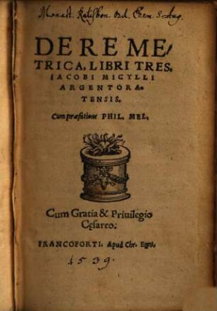 De Re Metrica, Libri Tres, Iacobi Micylli Argentoratensis
