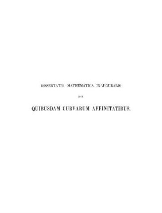Dissertatio Mathematica Inauguralis De Quibusdam Curvarum Affinitatibus