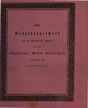 Neujahrsgeschenk an die Zürcherische Jugend von der Allgemeinen Musikgesellschaft in Zürich, 8. 1820