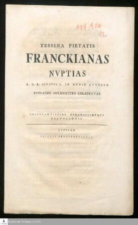Tessera Pietatis Franckianas Nvptias A.O.R. MDCCL. In Mense Avgvsto Poelcigii Solenniter Celebratas Observantissime Hvmanissimeqve Gratvlantis