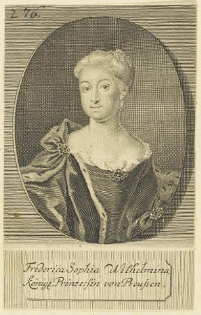 Bildnis der Friderica Sophia Wilhelmina, königl. Prinzessin von Preussen