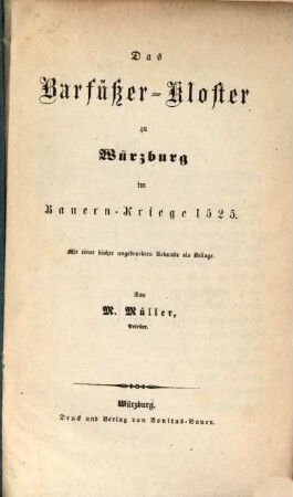 Das Barfüßer-Kloster zu Würzburg im Bauern-Kriege : 1525 ; mit einer bisher ungedruckten Urkunde als Beilage