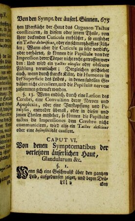 Caput VI. Von denen Symptomatibus der verletzten äuserlichen Haut, Glandularum &c.