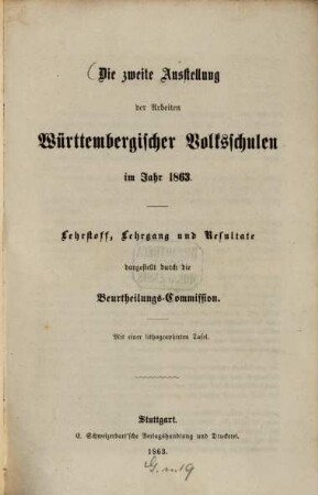 Die Ausstellung der Arbeiten Württembergischer Volksschulen im Jahr ... : Stundenpläne, Lehrgang und Resultate, 2. 1863