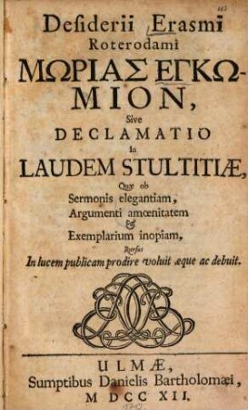 Mōrias enkōmion : Sive declamatio in laudem stultitiae