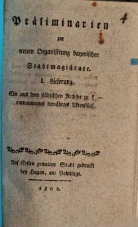 Präliminarien zur neuen Organisirung bayerischer Stadtmagistrate. I. Lieferung, Ein aus dem städtischen Archive zu L- entnommenes bewährtes Aktenstück