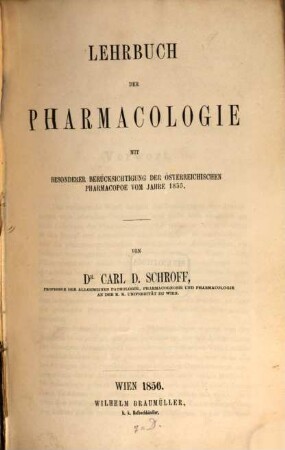Lehrbuch der Pharmacologie mit besonderer Berücksichtigung der österreichischen Pharmacopoe vom Jahre 1855