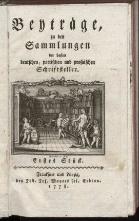 1: Beyträge, zu den Sammlungen der besten deutschen, poetischen und prosaischen Schriftsteller. Erstes Stück