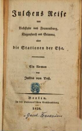 Julchens Reise von Liebstadt nach Frauenburg, Klagenfurth und Grimma oder die Stationen der Ehe : Ein Roman