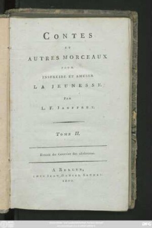 T. 2: Contes Et Autres Morceaux Pour Instruire Et Amuser La Jeunesse : Extrait du Courrier des adolescens