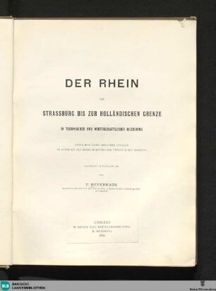 Der Rhein von Strassburg bis zur holländischen Grenze in technischer und wirthschaftlicher Beziehung