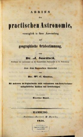 Abriss der practischen Astronomie : vorzüglich in ihrer Anwendung auf geographische Ortsbestimmung, 2