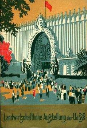 Illustrierte Informationsbroschüre von "Intourist" über die Ukraine und Belorussland auf der Landwirtschaftausstellung der UdSSR in Moskau 1939