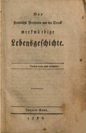 Des Friedrichs Freyherrn von der Trenck merkwürdige Lebensgeschichte, 2