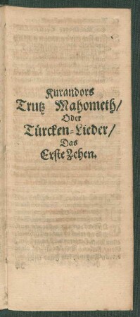 Kurandors Trutz Mahometh/ Oder Türcken-Lieder/ Das Erste Zehen.