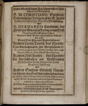 Denen Ehrwürdigen/ Andächtigen Groß Achtbahren und Wolgelarten H. M. Christiano Scrivern/ Wolverordneten Predigern ...
