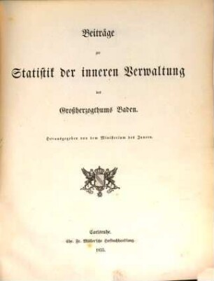 Beiträge zur Statistik der inneren Verwaltung des Grossherzogthums Baden. 1. 1855