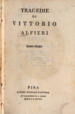 Tragedie : di Vittorio Alfieri, 1. (1817). - 337 S. : Ill.