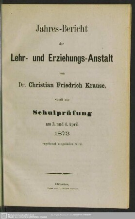 1872/73: Jahres-Bericht der Lehr- und Erziehungs-Anstalt von Dr. Christian Friedrich Krause : womit zur Schulprüfung am ... ergebenst eingeladen wird