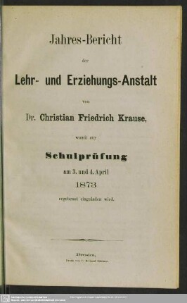 1872/73: Jahres-Bericht der Lehr- und Erziehungs-Anstalt von Dr. Christian Friedrich Krause : womit zur Schulprüfung am ... ergebenst eingeladen wird