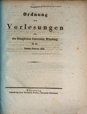Ordnung der Vorlesungen an der Königlichen Universität Würzburg. 1829, 1829. SS.