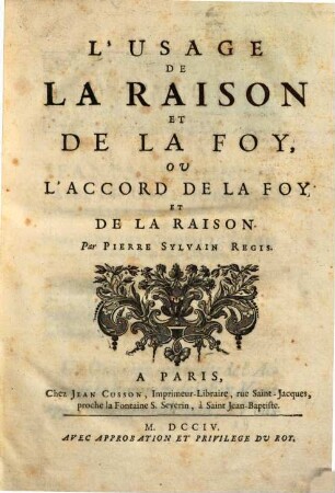 L' Usage De La Raison Et De La Foy, Ou L'Accord De La Foy Et De La Raison