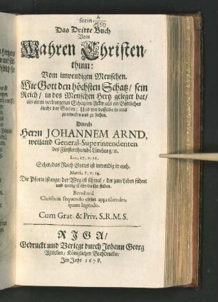 Buch 3: Das Dritte Buch Vom Wahren Christenthum: Vom inwendigen Menschen. Wie Gott den höchsten Schatz/ sein Reich/ in des Menschen Hertz geleget hat ...