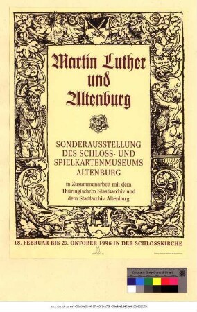 Originaltitel: Martin Luther und Altenburg Sonderausstellung des Schloss- und Spielkartenmuseums in Zusammenarbeit mit dem Thüringischen Staatsarchiv und Stadtarchiv Altenburg