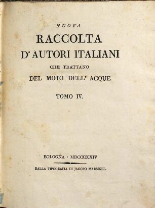 Nuova raccolta d'autori italiani che trattano del moto dell'acque. 4, Opuscoli idraulici risguardanti i canali navigabili nell'Italia