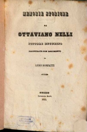 Memorie storiche di Ottaviano Nelli, pittore Eugubino, illustrate con documenti