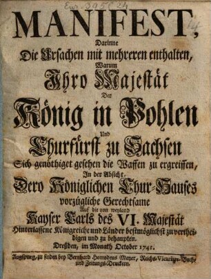 Manifest darinnen die Ursachen ... warum der König in Pohlen ... sich genöthiget gesehen, die Waffen zu ergreiffen