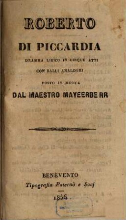 Roberto di Piccardia : dramma lirico in cinque atti con balli analoghi