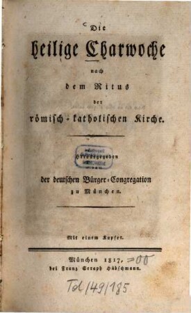 Die heilige Charwoche nach dem Ritus der römisch-katholischen Kirche