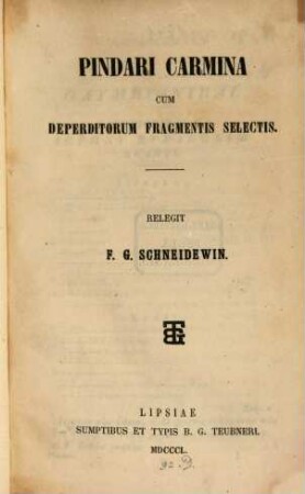 Carmina cum deperditorum Fragmentis selectis : Relegit F. G. Schneidewin