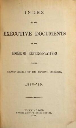 House documents. [405.] 1888/89, Vol. 4 = Congress 50, Sess. 2