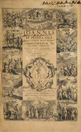 Ioannis De Pineda, Societatis Iesv Commentariorvm In Iob Libri Tredecim : Adivncta Singvlis Capitibvs Sva Paraphrasi, Qvae Et Longioris Commentarii Svmmam Continet