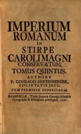 Cursus Temporum Et Regnorum : Ab Initio Saeculorum Ad Praesens Usque Saeculum, 5. In Stirpe Caroli Magni Conservatum