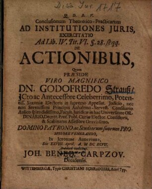 Conclusionum Theoretico-Practicarum Ad Institutiones Iuris, Exercitatio Ad Lib. IV. Tit. VI. §. 28. seqq. De Actionibus