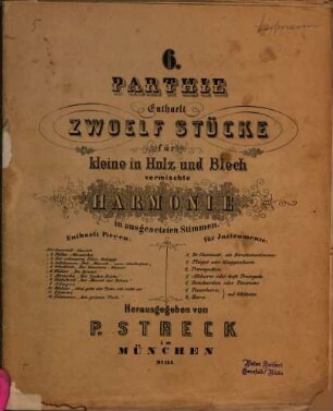 6. Parthie : enth. 12 Stücke für kleine in Holz u. Blech vermischte Harmonie in ausgesetzten Stimmen Nr. 135 ; [op. 335]