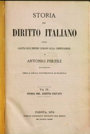 Storia di diritto italiano dalla caduta dell'impero romano alla codificazione. 4, Storia del diritto privato