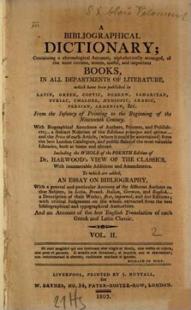 A bibliographical dictionary : containing a chronological account, alphabetically arranged, of the most curious, scarce, useful, and important books, in all departments of literature .... 2