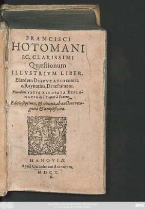Francisci Hotomani I.C. Clarissimi Quaestionum Illustrium Liber