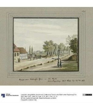 Ansicht vom Cottbusser Thore in die Stadt. unter Regierung Frid. Wilh: IIIten 1807.
