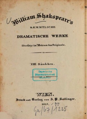 William Shakspeare's sämmtliche dramatische Werke : übersetzt im Metrum des Originals. 13, König Heinrich der Vierte ; Th. 2