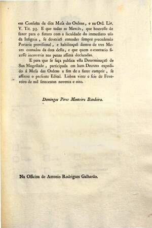 Edital : A Rainha Nossa Senhora, como Governadora, e Perpetua Administradora dos Mestrados das Ordens de Nosso Senhor Jesu Christo, de Saõ Bento de Avís, ... [Lisboa vinte e seis de Fevereiro de mil setecentos noventa e oito]