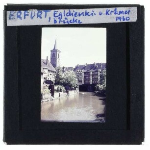 Erfurt, Ägidienkirche,Erfurt, Krämerbrücke