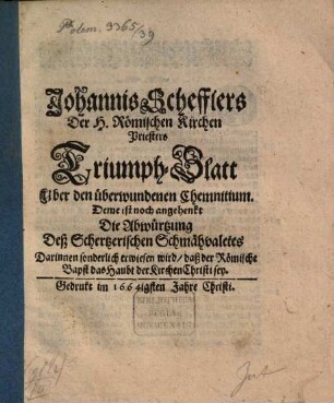 Und Scheffler redet noch! Daß ist Johannis Schefflers Schutz-Rede Für sich und seine Christen-Schrifft Wieder seine schmähende Feinde Lic. Schertzern und D. Chemnitium : Darinnen nebenst den Verläumbdungen, Lügen, und Abwägen, ihre ohnmächtige bestreitung klärlich dargestellet wird